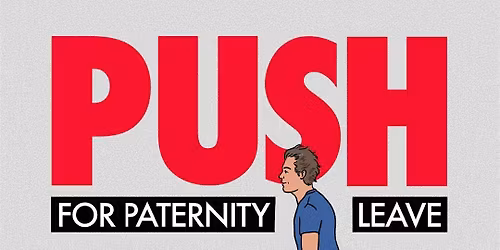 Push for Paternity Leave