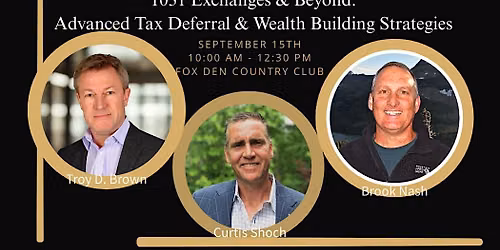1031 Exchanges & Beyond: Advanced Tax-Deferral & Wealth Building Strategies