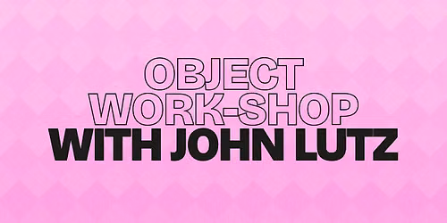Object Work-Shop: Improv Workshop with John Lutz