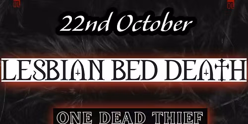 Lesbian Bed Death + One Dead Thief + Naema @ Heartbreakers