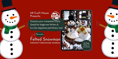 Felted Snowman at Straight Farmhouse Museum