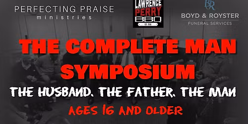 The Complete Man Symposium: The Husband. The Father. The Man