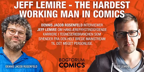 Jeff Lemire - The Hardest Working Man In Comics