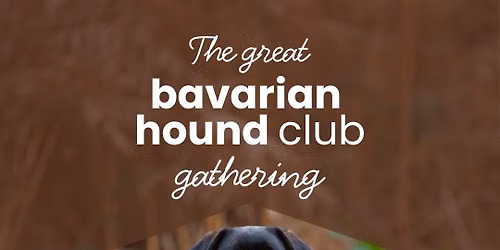 The Great Bavarian Hound Club Gathering \ud83e\udd0e