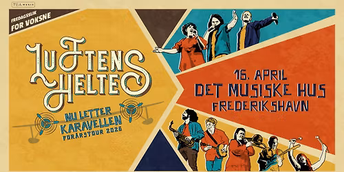 Luftens Helte \u2013 Nu Letter Karavellen \/\/ Det Musiske Hus