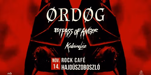 \u00d8rd\u00f8g, Bypass Of Anger, Kabinl\u00e1z \/ Hajd\u00faszoboszl\u00f3