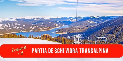 EXCURSIE 1 ZI PARTIA DE SCHI VIDRA TRANSALPINA