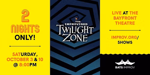 BATS Improv presents: The Improvised Twilight Zone 10\/3\/26 & 10\/10\/26