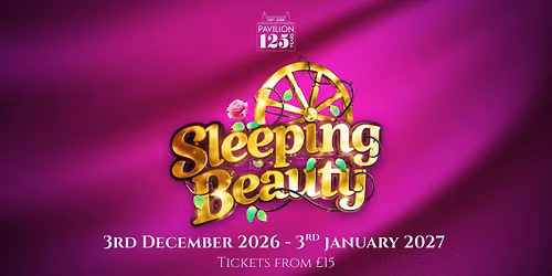 Sleeping Beauty - The Traditional Family Pantomime