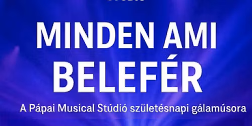 Minden, ami belef\u00e9r-  15.00 \u00e9s 18.30 \u00f3rakor