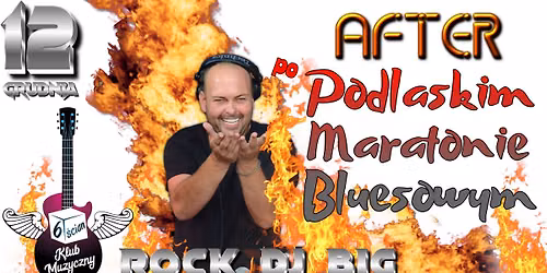 \ud83c\udfb8\ud83d\udd25 AFTER-PARTY PO PODLASKIM MARATONIE BLUESOWYM \ud83d\udd25\ud83c\udfb8