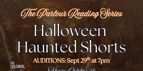 AUDITIONS!!! The Parlour Reading Series: Haunted Halloween Shorts