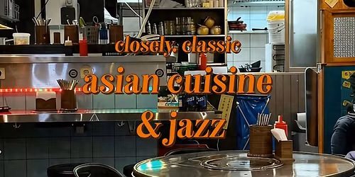 closely. Asian Cuisine & Jazz