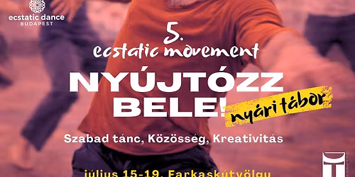 5. Ecstatic Movement \/ Ny\u00fajt\u00f3zz bele! 2026 \u2022 Szabadt\u00e1nc \u00c9lm\u00e9nyt\u00e1bor