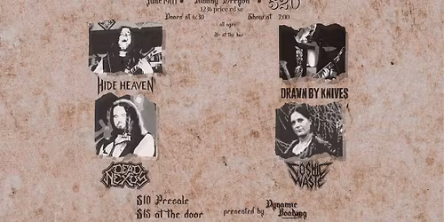 Dynamic Booking Presents: Cosmic Waste - Drawn by Knives - Dead Nexus - Hide Heaven