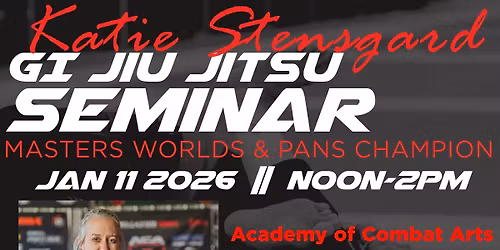 Brazilian Jiu Jitsu Seminar featuring Katie Stensgard