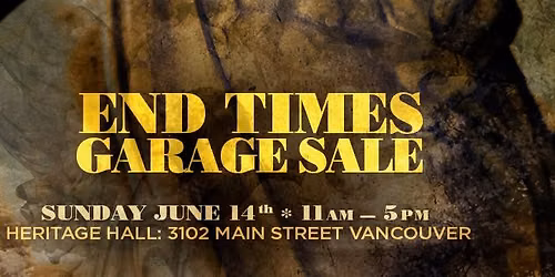 End Times Garage Sale *Summer Goth* JUNE 14th 2026