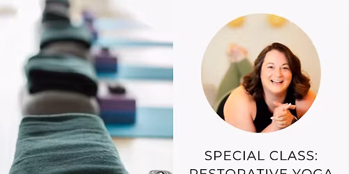 Special Class! Restorative Yoga with Lily Bumstead!