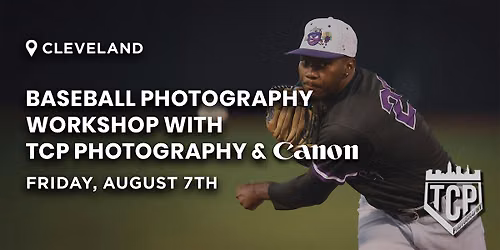 Baseball Photography Workshop with Canon & TCP Photography | Cleveland, OH
