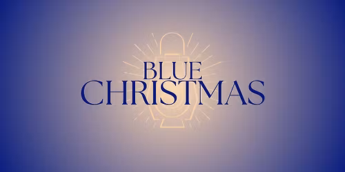 Blue Christmas Worship Service