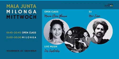 Mala Junta Milonga Mittwoch \/ OPEN CLASS Maria Elena Ybarra \/ LIVE Los Suplentes \/ DJ Nico Trian