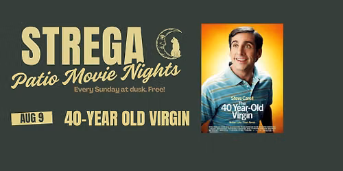 Strega Patio Movie Night - 40-Year Old Virgin