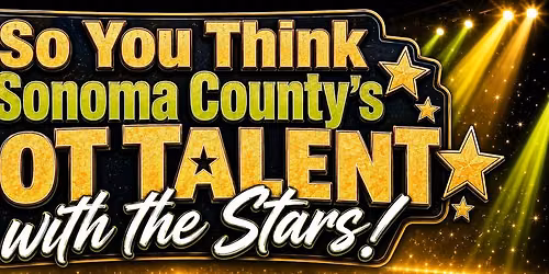So You Think Sonoma County's Got Talent with the Stars