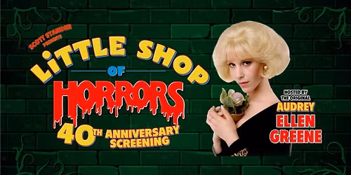 LITTLE SHOP OF HORRORS 40th ANNIVERSARY SCREENING (FILM)