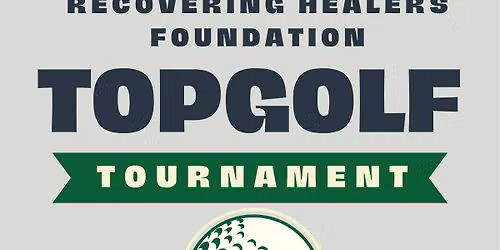 Recovering Healers Foundation TopGolf Tournament
