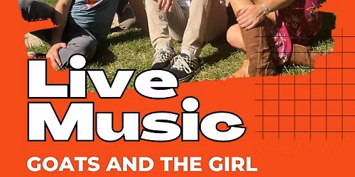 Live Music - Goats and the Girl 