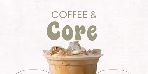 Coffee & Core