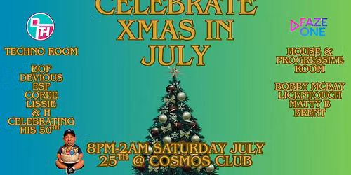 Xmas in July 2 Room House & Techno Party - FREE Entry with a registered ticket