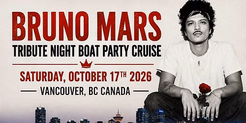 VANCOUVER BRUNO MARS TRIBUTE BOAT PARTY CRUISE 2026