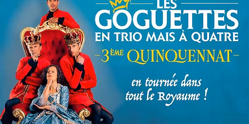 Les Goguettes \u2022 29 avril 2027 \u2022 Th\u00e9\u00e2tre F\u00e9mina, Bordeaux