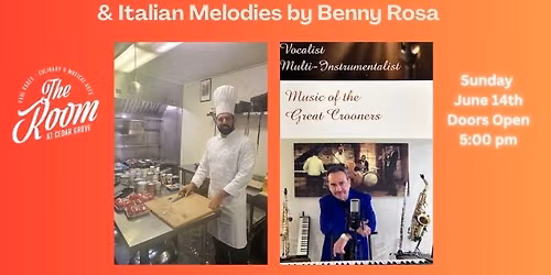 Sunday Supper Featuring Guest Chef Giovanni & Italian Melodies by Benny Rosa