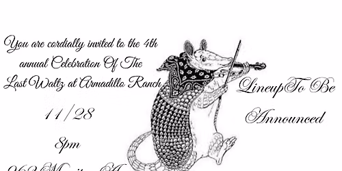 The 4th Annual Celebration of The Last Waltz at Armadillo Ranch 