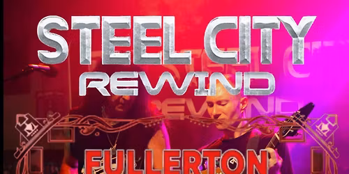 Fullerton Fire Company presents STEEL CITY REWIND