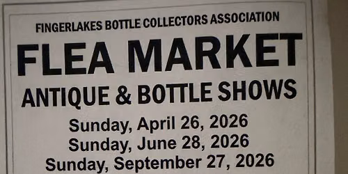 Finger Lakes Bottle Collectors Association Flea Market, Antique & Bottle Show