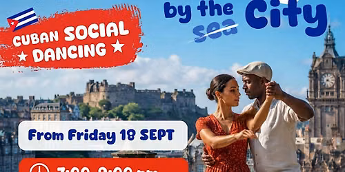 SALSA FAMILY \u2013 Friday Social Dancing, Cuban Flavour Sessions in Edinburgh