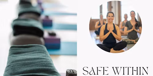 Safe Within-A FREE Bi-Weekly Somatic Yoga Class For Women
