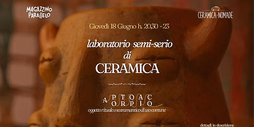 Lab semi-serio di ceramica APOTROPAICO \/\/ Magazzino Parallelo