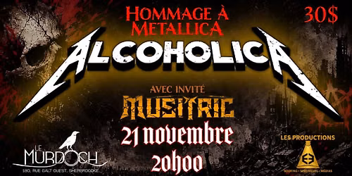 Hommage \u00e0 Metallica par AlcoholicA et groupe invit\u00e9 : Musitric