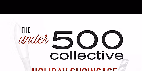 500 COLLECTIVE HOLIDAY SHOWCASE