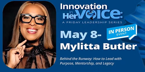Innovation in HER Voice: Mylitta Butler (In-Person Experience)