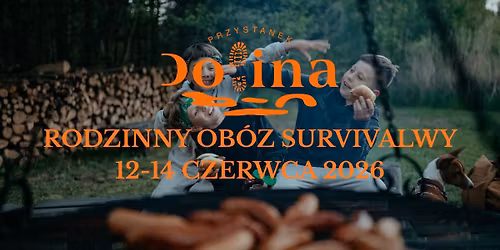 RODZINNY OB\u00d3Z SURVIVALOWY 12-14 CZERWCA 2026
