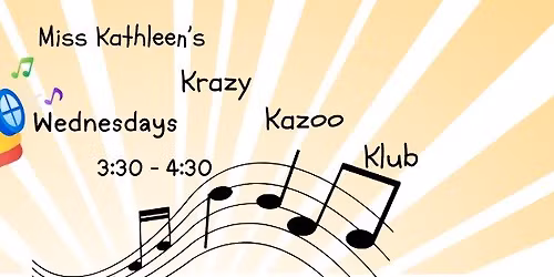 Miss Kathleen's Krazy Kazoo Klub