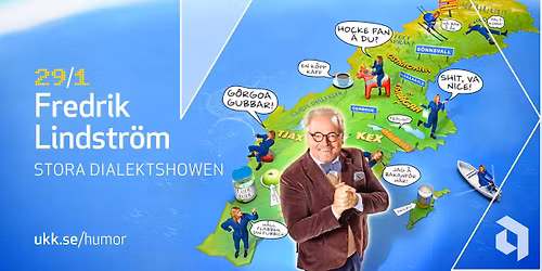 Stora Dialektshowen \u2013 Av och med Fredrik Lindstr\u00f6m \u2022 29\/1 \u2022 Uppsala Konsert & Kongress