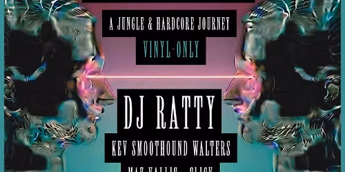 \ud83d\udce3\u2600\ufe0fSummer of Rave: A Jungle + Hardcore Journey - DJ RATTY  + more | 18.07.26 | Exeter 