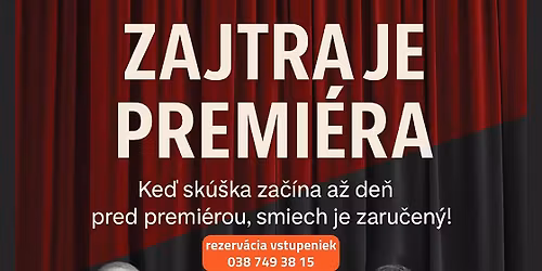 ZAJTRA JE PREMI\u00c9RA - divadeln\u00e1 kom\u00e9dia PARTIZ\u00c1NSKE