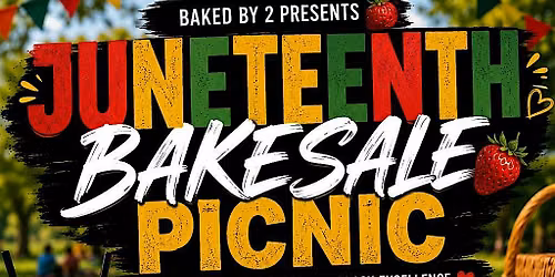 BakedBy.2 Presents : Juneteenth BakeSale\u2764\ufe0f